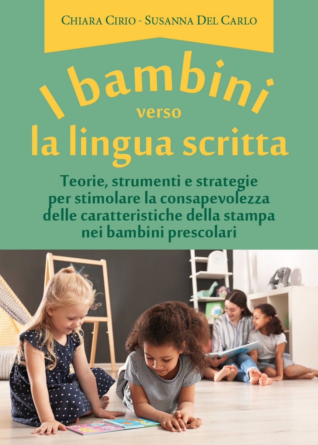 I bambini verso la lingua scritta  - Chiara Cirio, Susanna Del Carlo libro usato