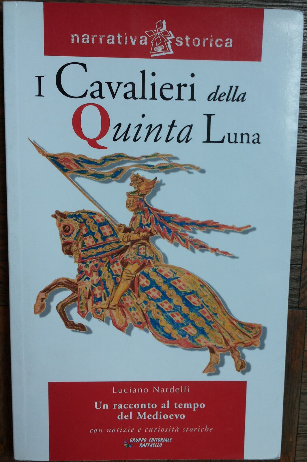 I cavalieri della quinta luna - Nardelli - Raffaello Editrice,2006 - R libro usato
