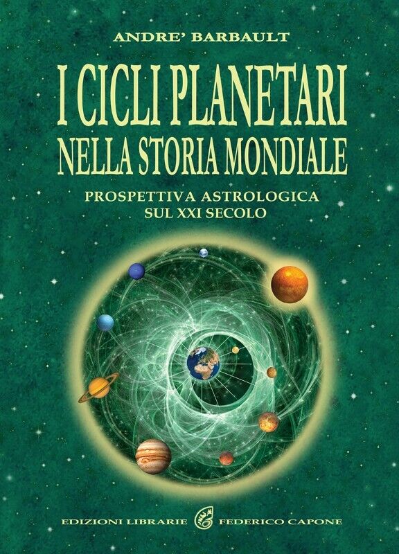 I cicli planetari nella storia mondiale. Prospettiva astrologica sul XXI secolo  libro usato
