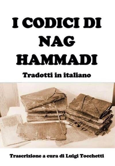  I codici di Nag Hammadi Tradotti in italiano di Luigi Tocchetti, 2022, Youca libro usato
