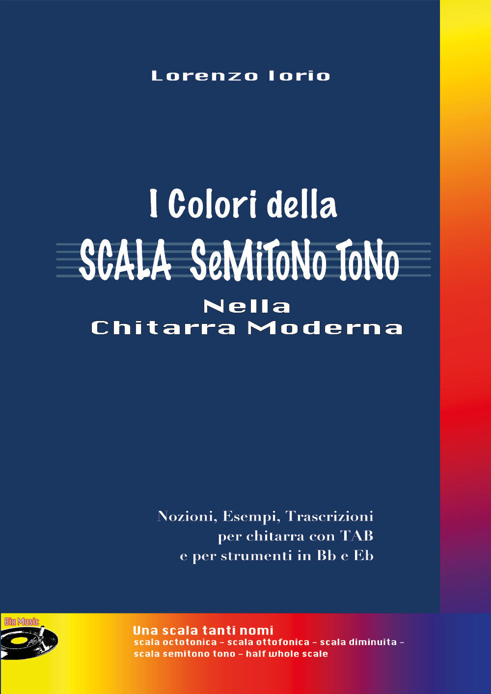 I colori della scala semitono tono nella chitarra moderna di Lorenzo Iorio,  201 libro usato