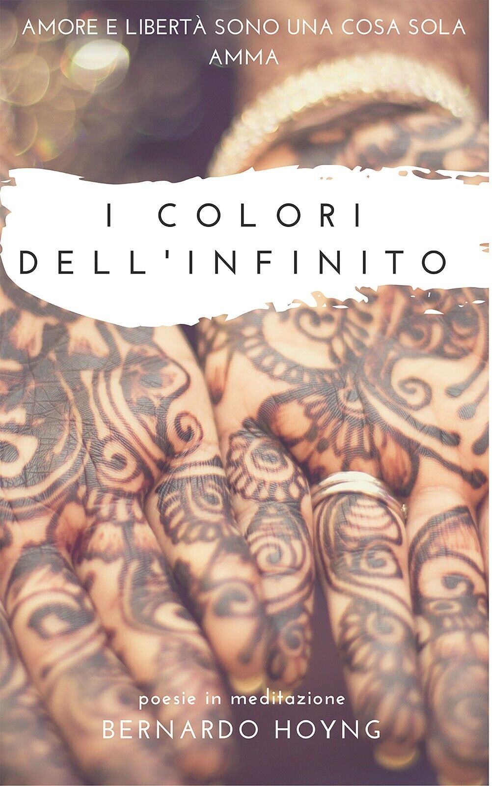I colori delL'infinito di Bernardo Hoyng,  2017,  Youcanprint libro usato
