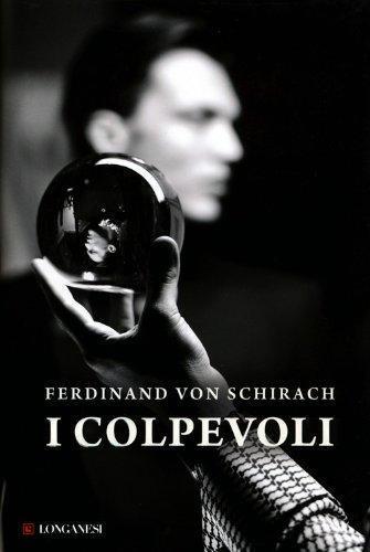 I colpevoli - Ferdinand von Schirach - Longanesi,2013 - A libro usato