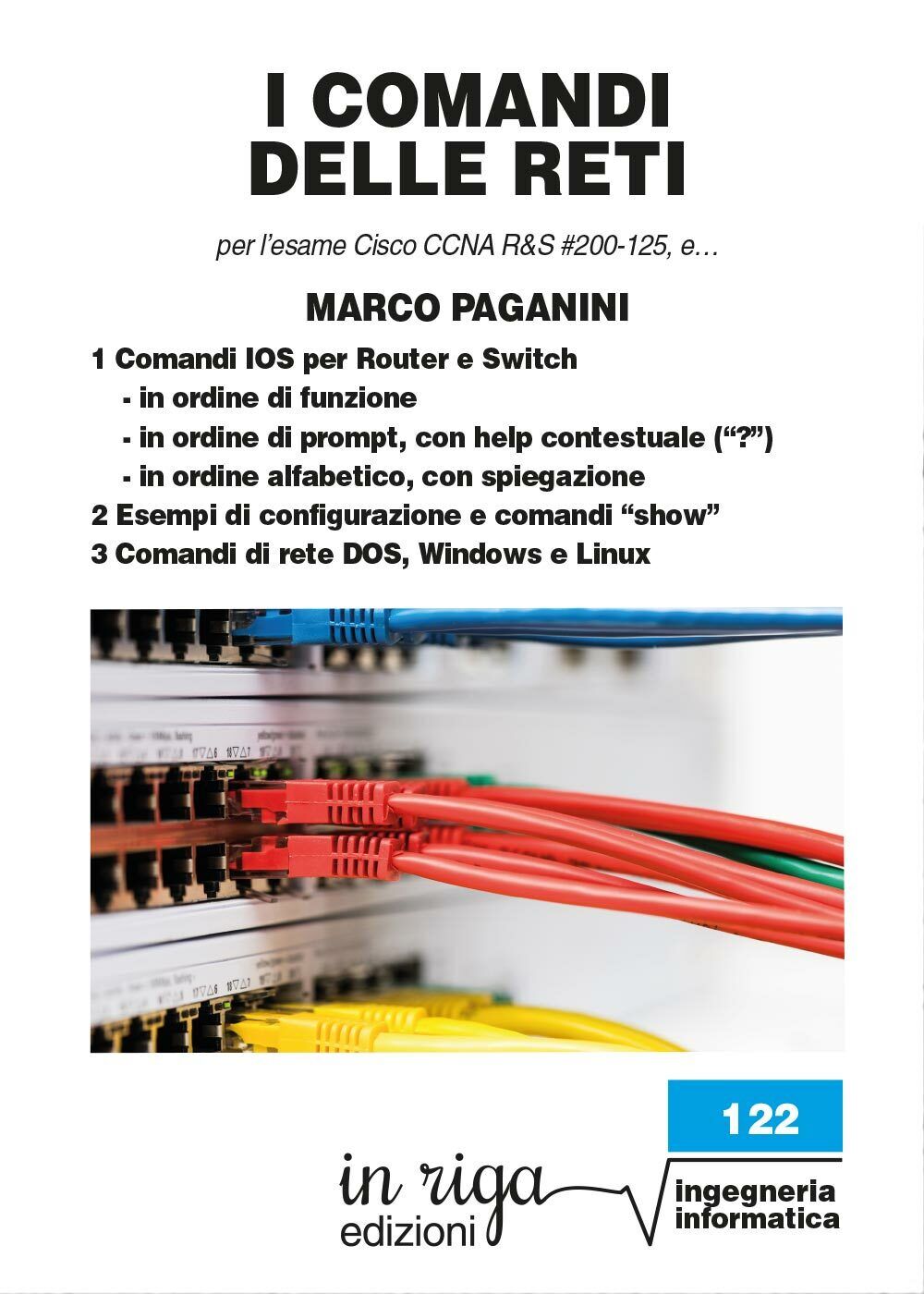 I comandi delle reti,  di Marco Paganini,  2017,  In Riga Edizioni libro usato