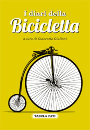 I diari della bicicletta di G. Giuliani,  2018,  Tabula Fati libro usato