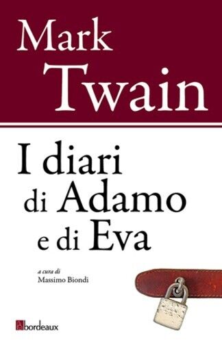 I diari di Adamo e di Eva di Mark Twain, 2014, Bordeaux libro usato