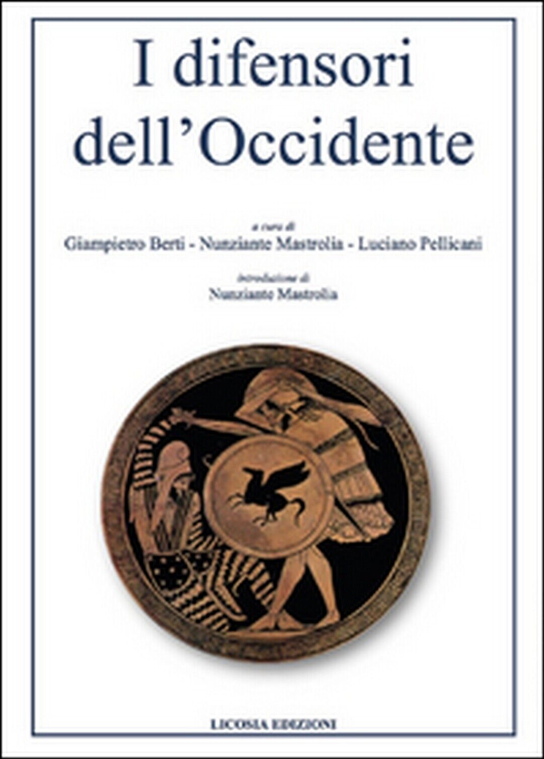 I difensori delL'Occidente,  di G. Berti, L. Pellicani, N. Mastrolia,  2016 libro usato