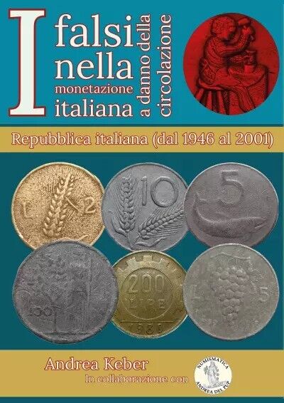  I falsi nella monetazione italiana a danno circolazione. Repubblica italiana (1 libro usato