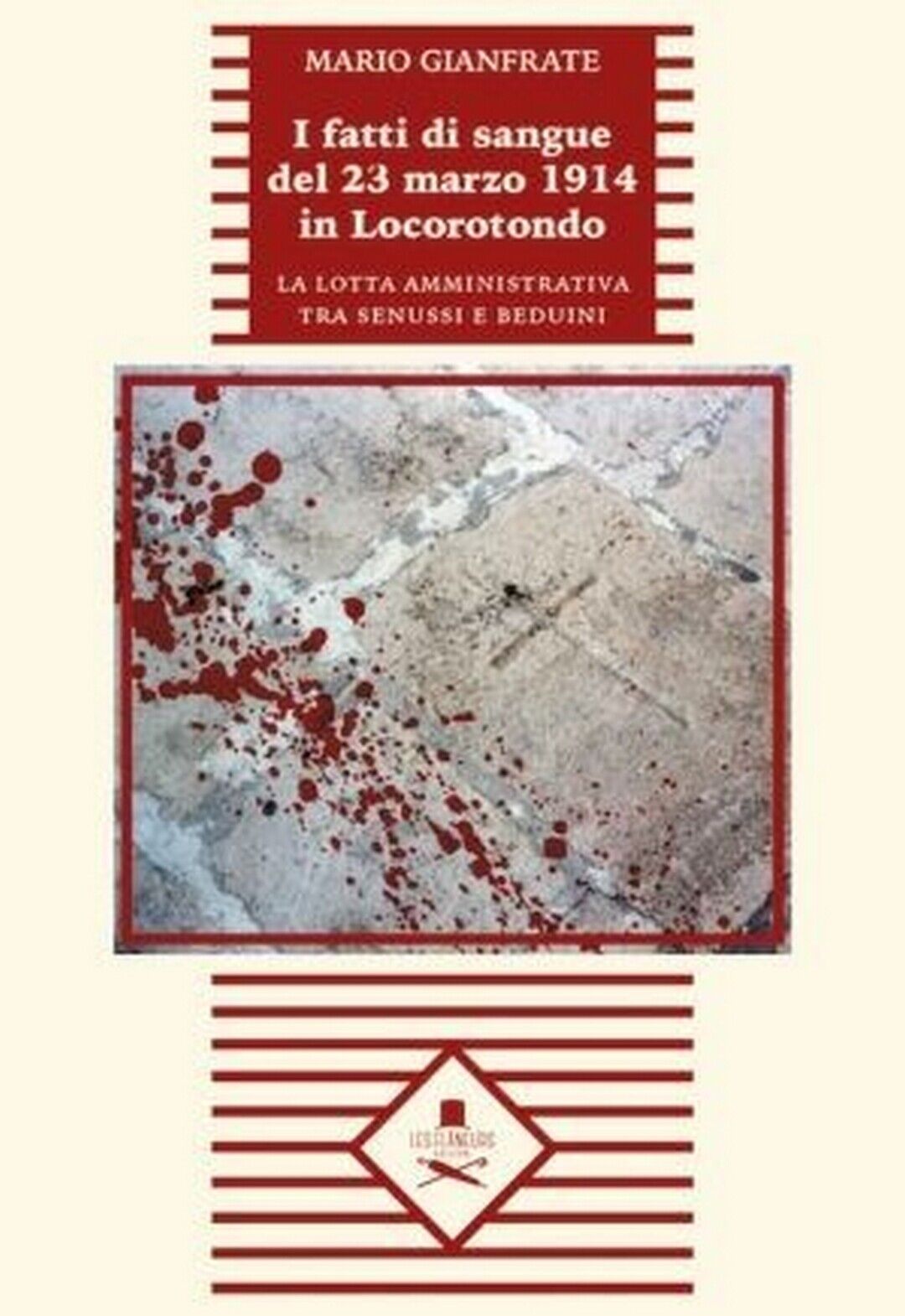 I fatti di sangue del 23 marzo 1914 in Locorotondo  di Mario Gianfrate, Flaneurs libro usato