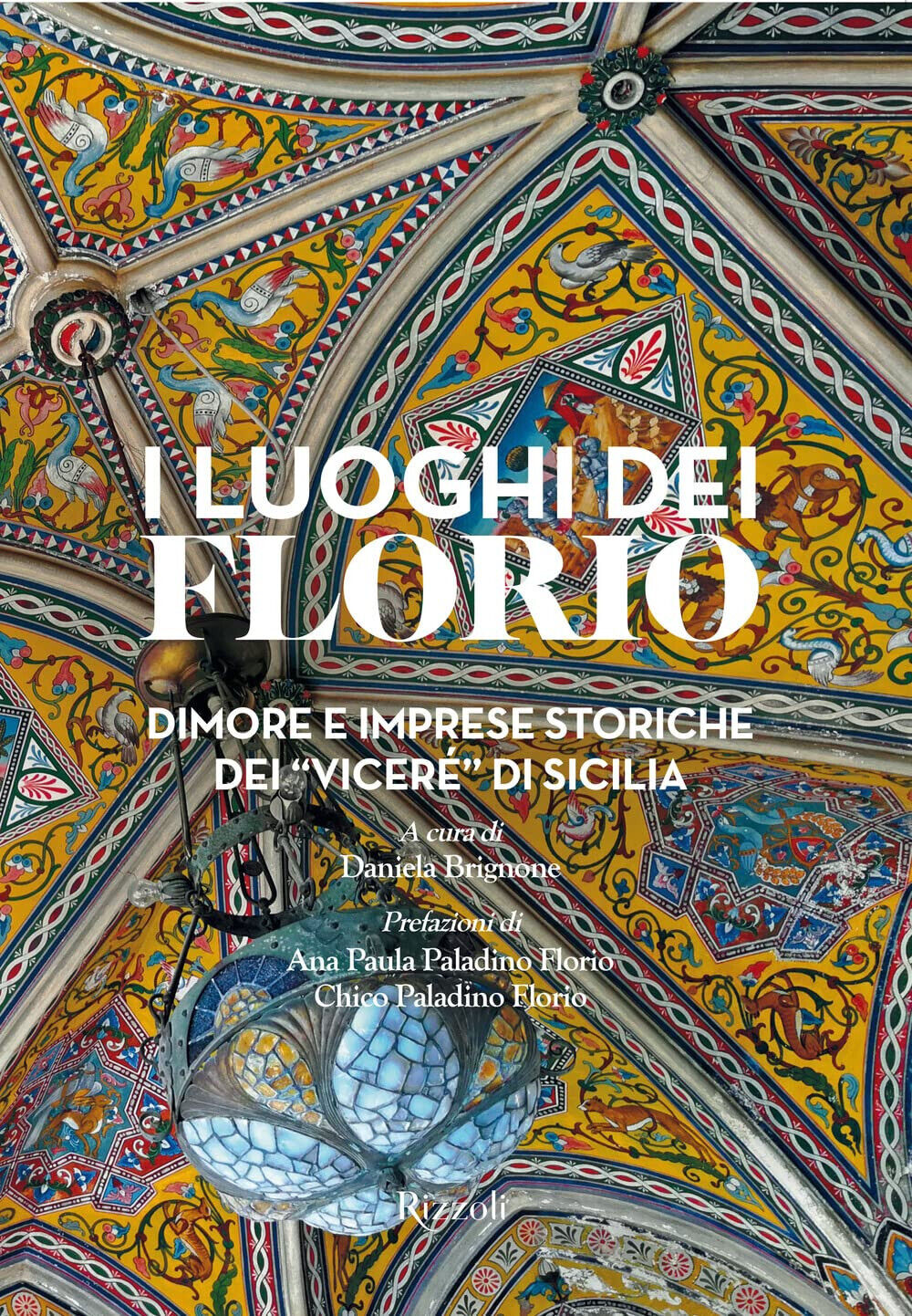 I luoghi dei Florio. - D. Brignone - Mondadori Electa, 2022 libro usato