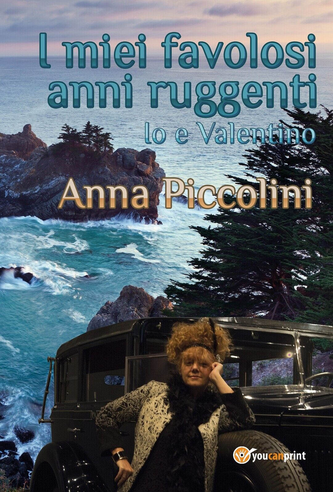 I miei favolosi anni ruggenti - Io e Valentino  di Anna Piccolini,  2017,  Youca libro usato