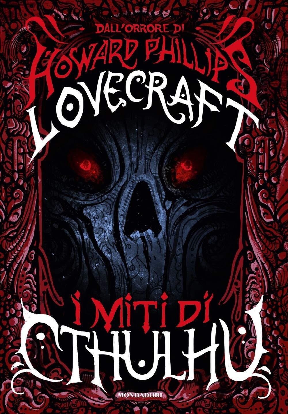 I miti di Cthulhu. Con T-shirt - Howard P. Lovecraft - Mondadori, 2019 libro usato