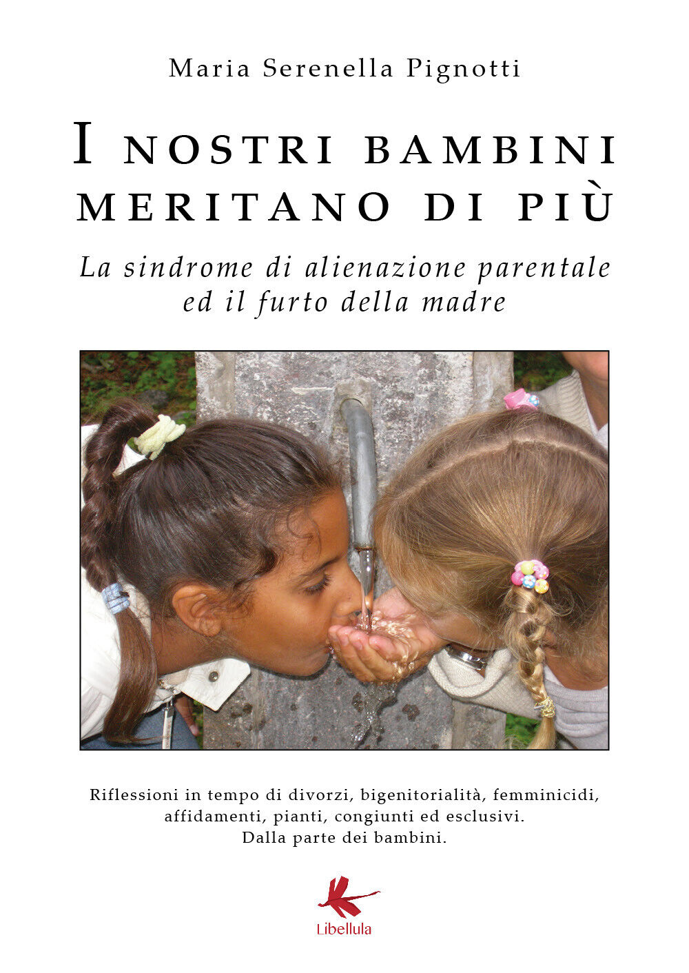 I nostri bambini meritano di pi? di Maria Serenella Pignotti,  2018,  Libellula  libro usato
