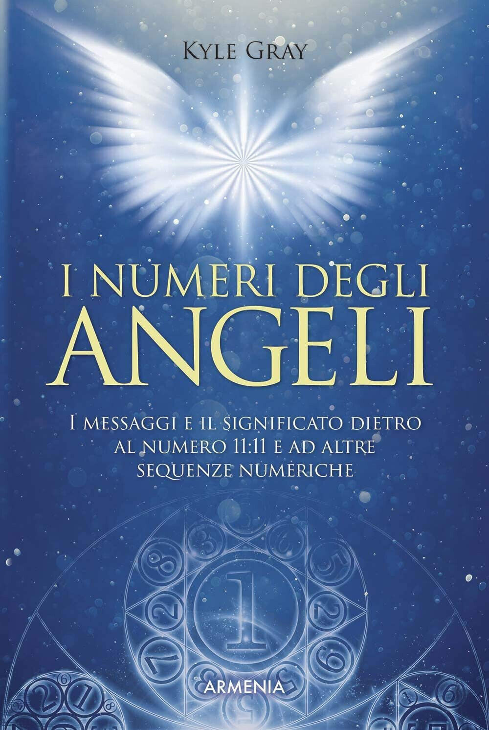 I numeri degli angeli - Kyle Gray - Armenia, 2020 libro usato