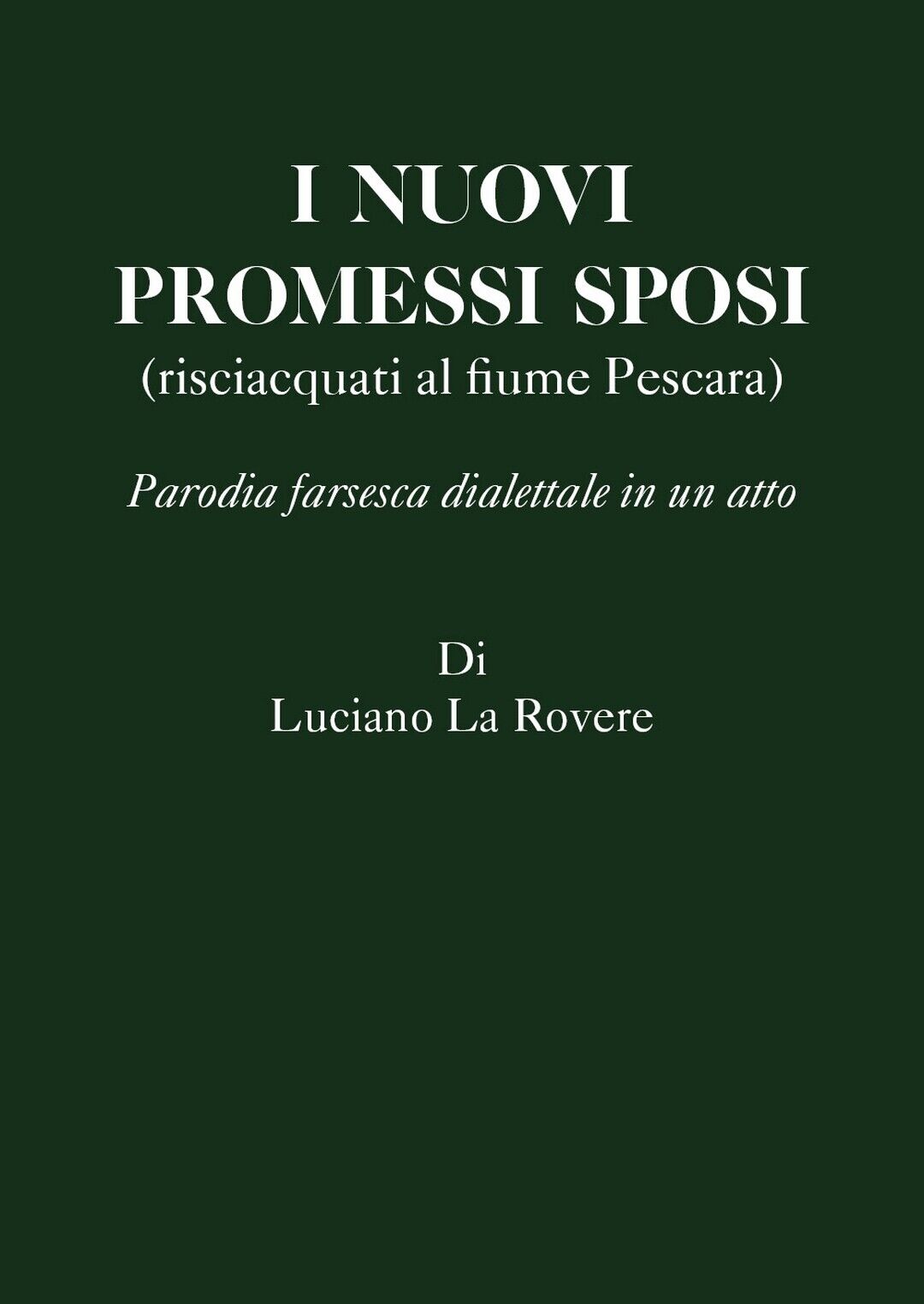 I nuovi Promessi Sposi  di Luciano La Rovere,  2020,  Youcanprint libro usato