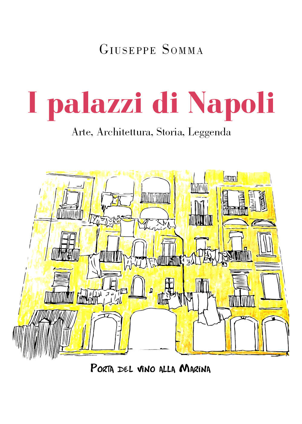 I palazzi di Napoli. Arte, architettura, storia, leggenda di Giuseppe Somma,  20 libro usato