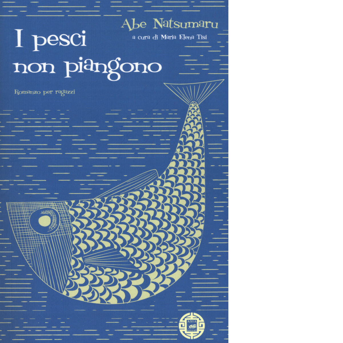 I pesci non piangono di Abe Natsumaru,  2019,  Atmosphere Libri libro usato
