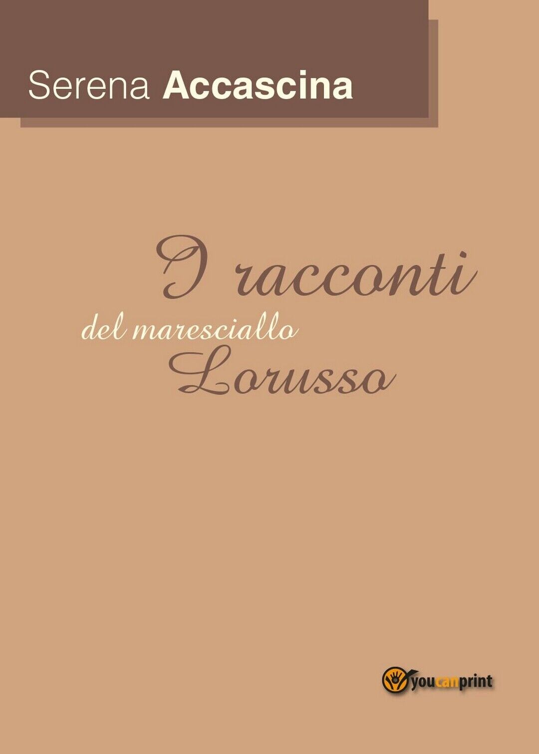 I racconti del maresciallo Lorusso  di Serena Acc?scina,  2016,  Youcanprint libro usato
