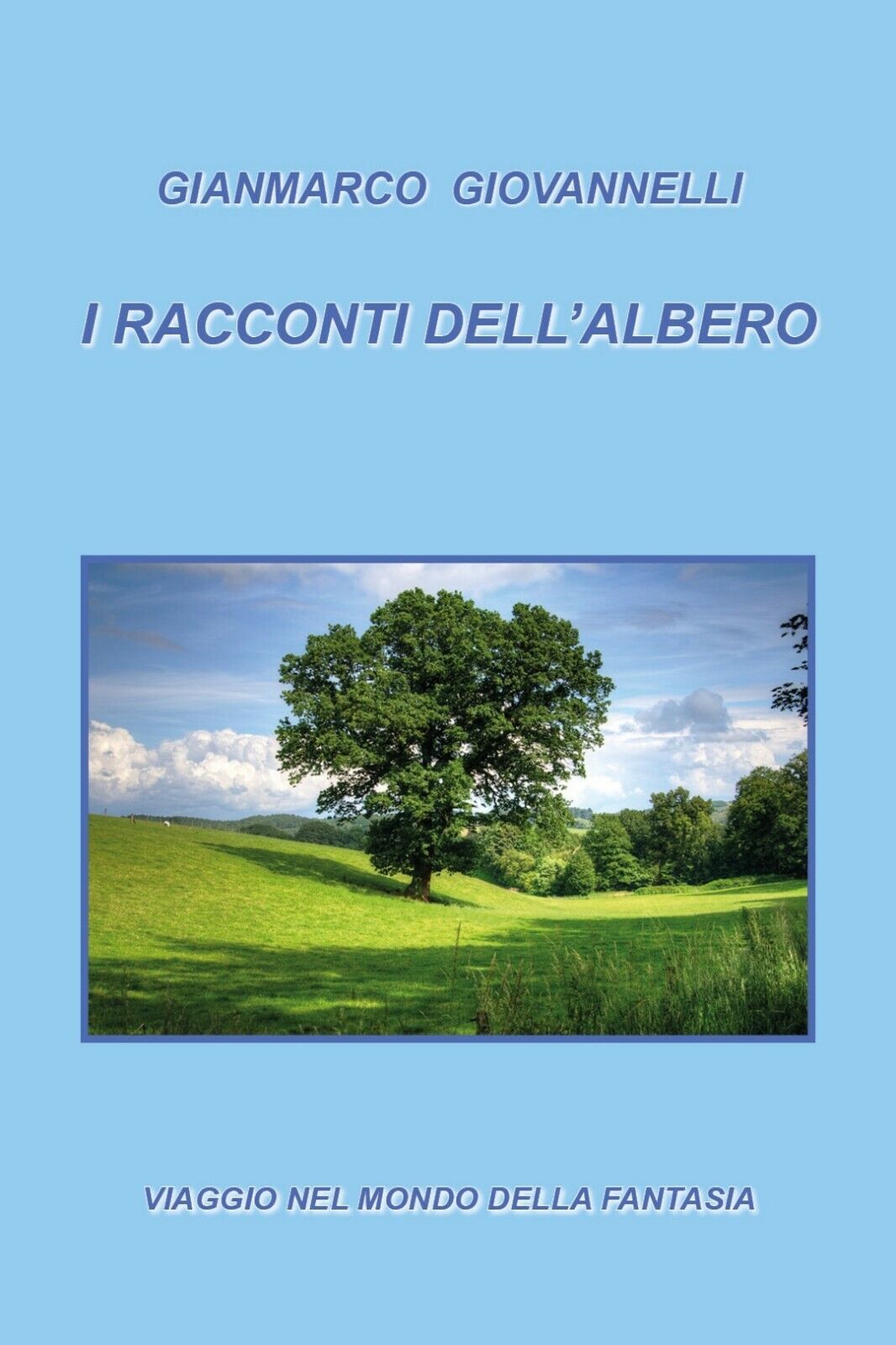 I racconti delL'albero  di Gianmarco Giovannelli,  2018,  Youcanprint libro usato