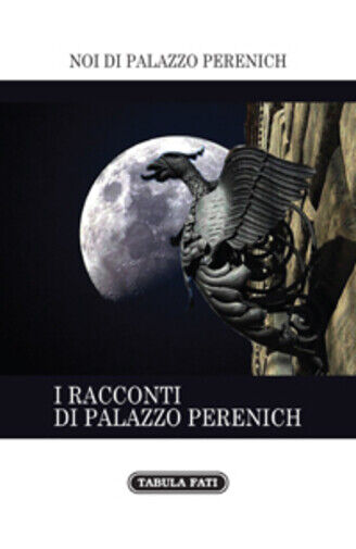 I racconti di Palazzo Perenich di F. Pasquale, E. Fimiani,  2019,  Tabula Fati libro usato