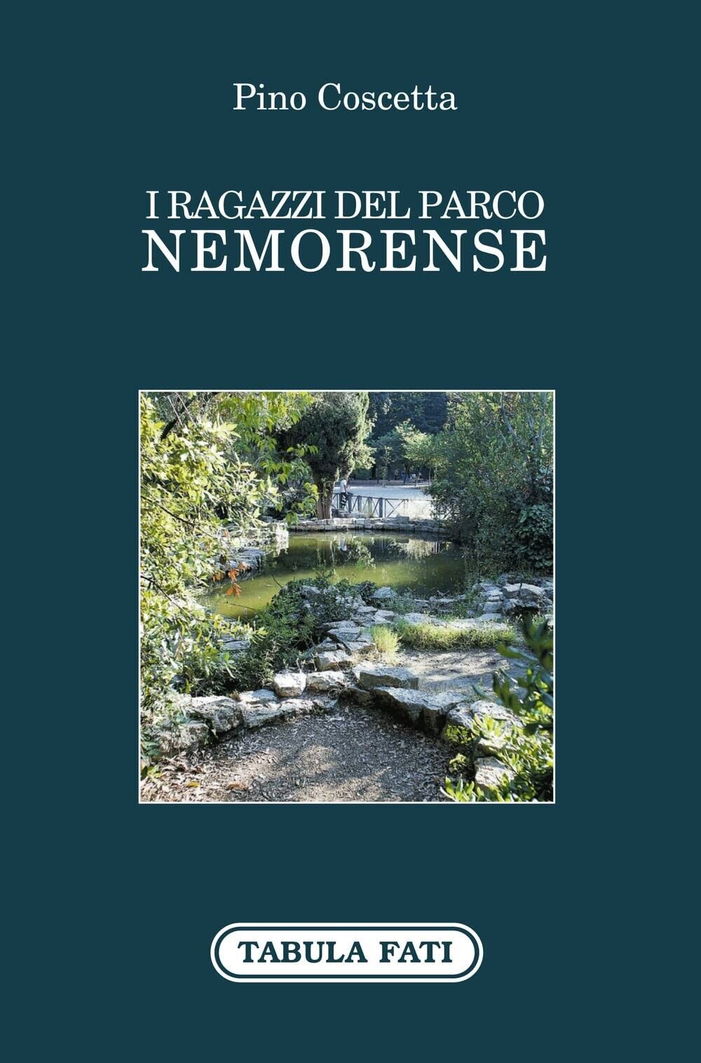 I ragazzi del parco Nemorense di Pino Coscetta, 2021, Tabula Fati libro usato