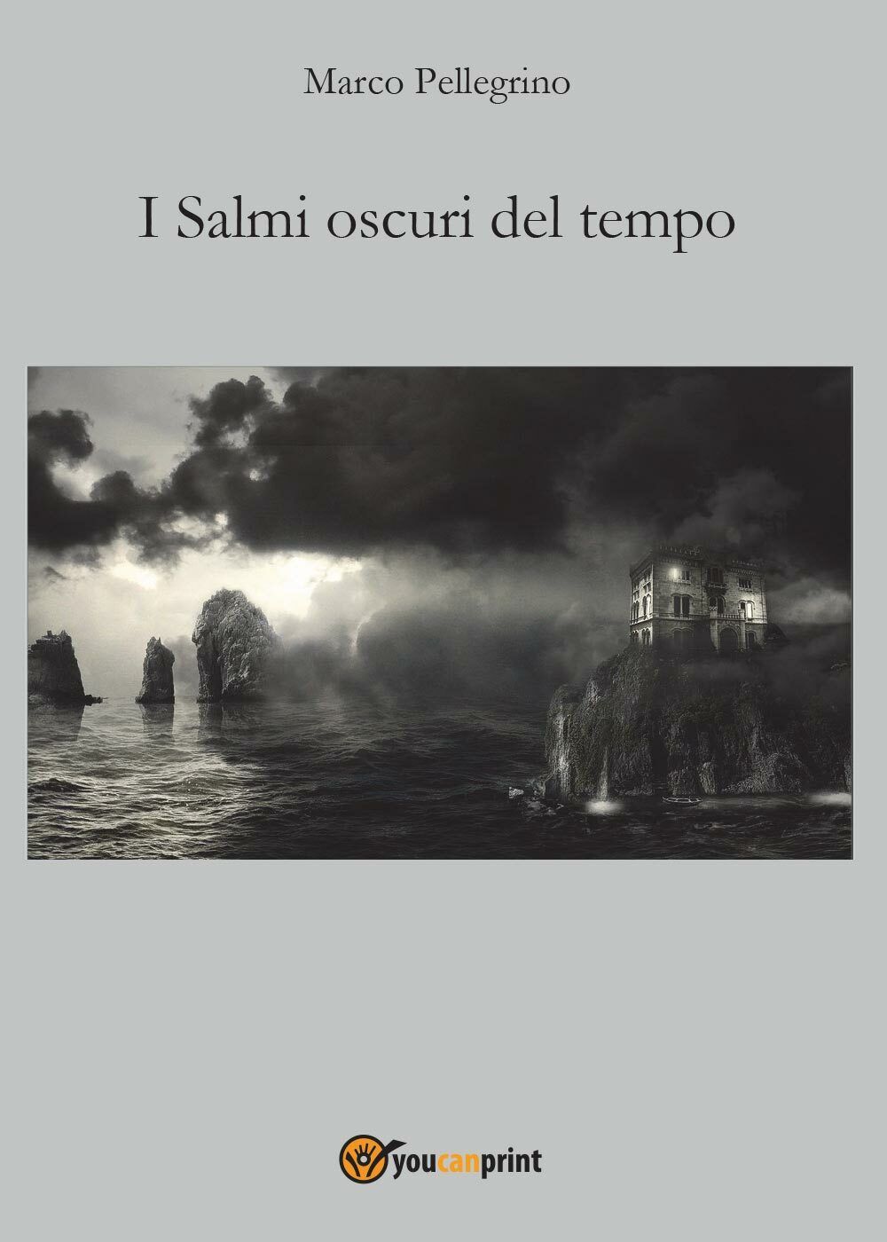 I salmi oscuri del tempo di Marco Pellegrino,  2016,  Youcanprint libro usato