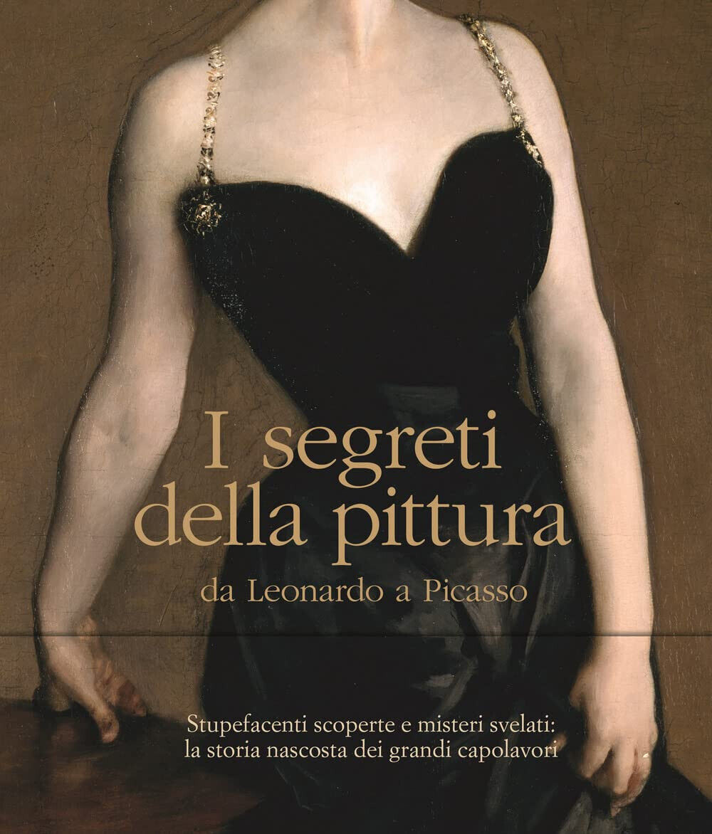 I segreti della pittura da Leonardo a Picasso - Pietro C. Marani - 2022 libro usato