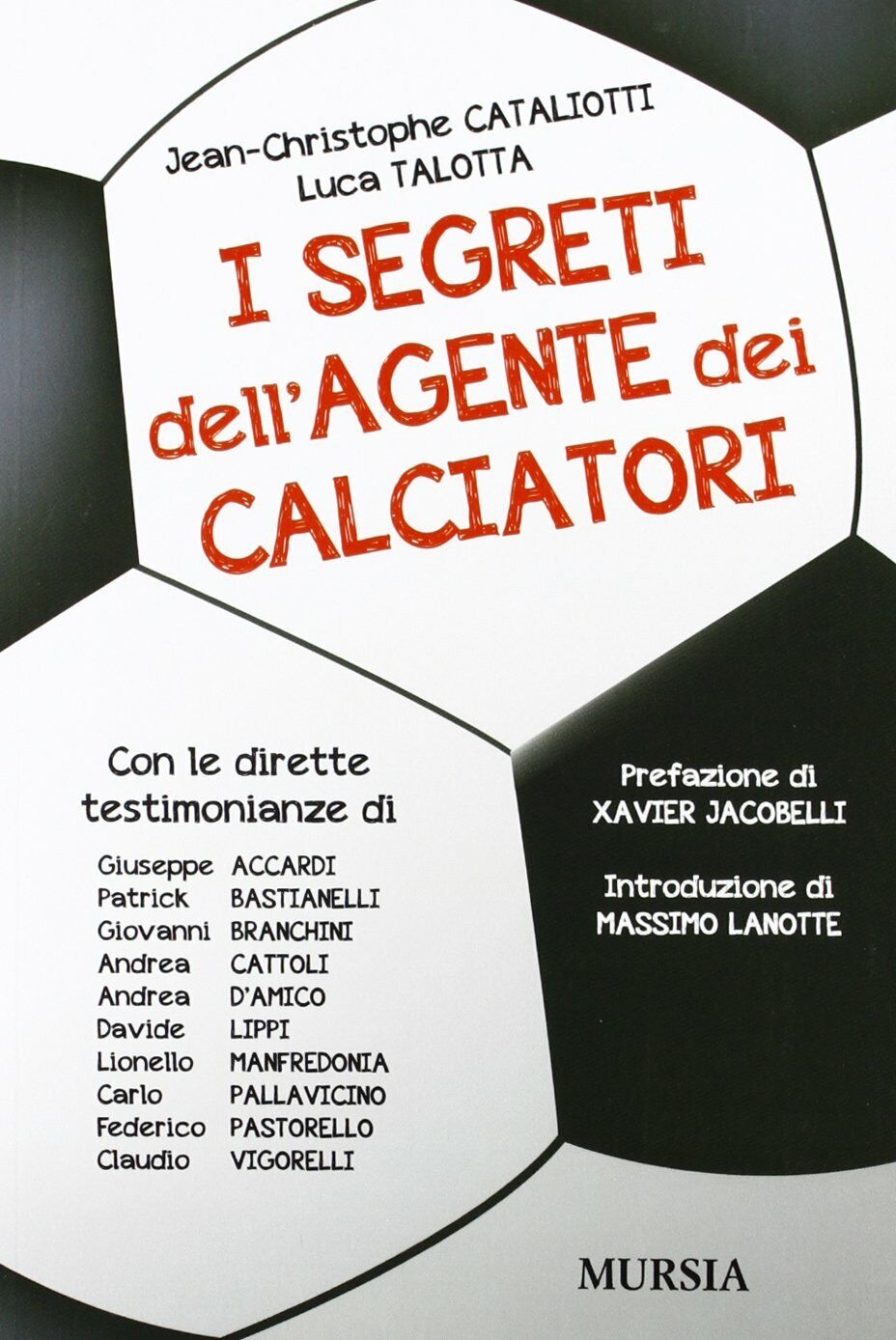 I segreti dell'agente dei calciatori - Jean-Christophe Cataliotti,Talotta - 2013 libro usato