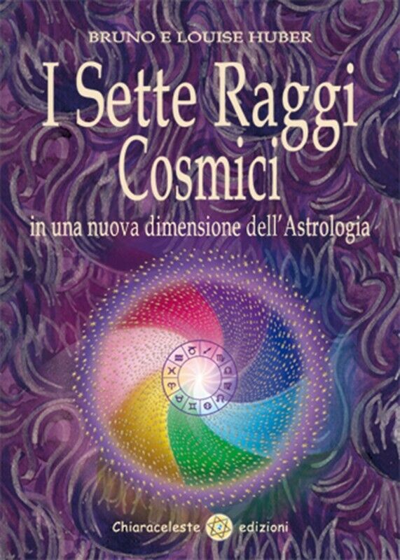 I sette raggi cosmici in una nuova dimensione delL'astrologia di Bruno Huber, Lo libro usato