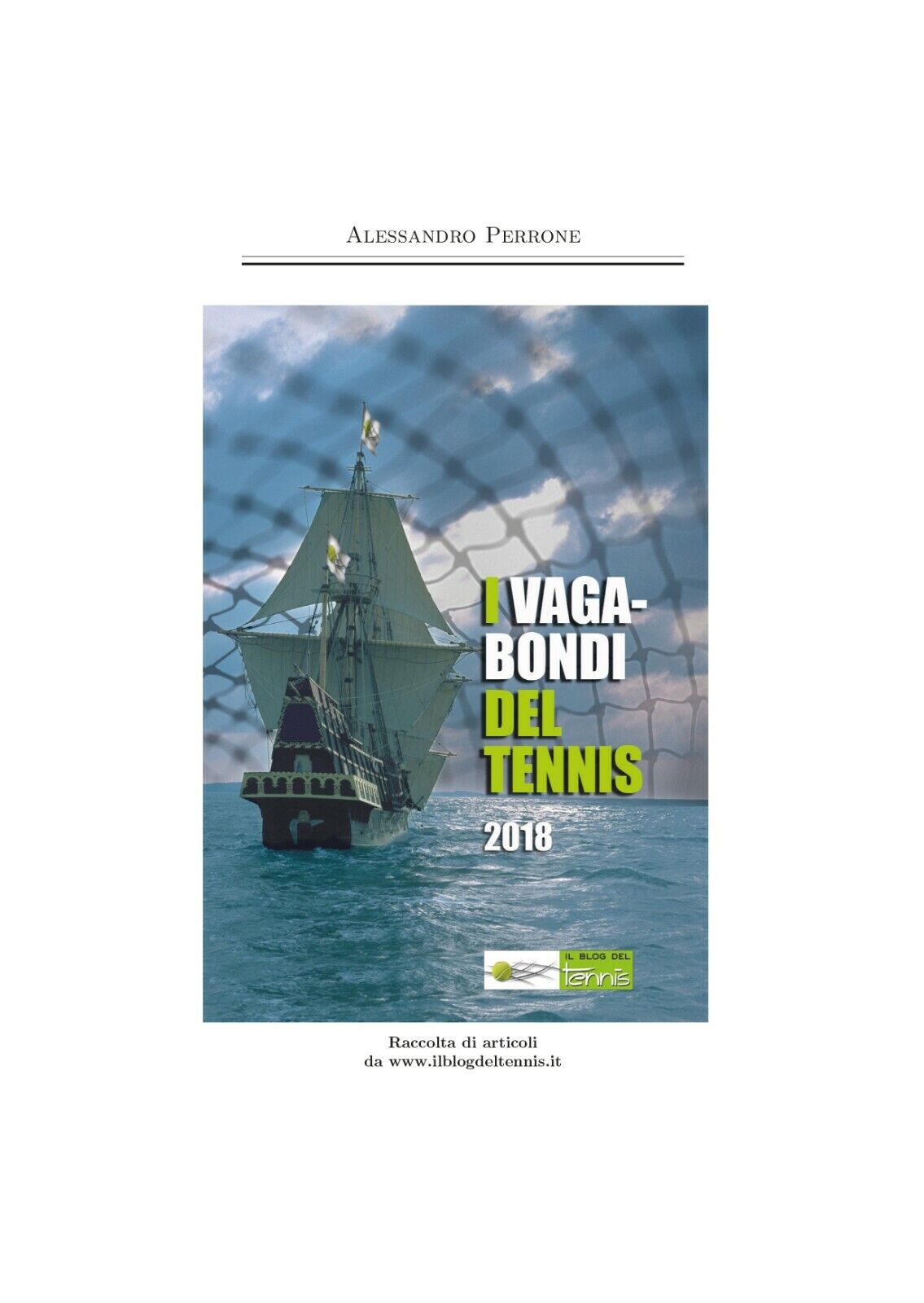 I vagabondi del tennis 2018 -  Alessandro Perrone,  2019,  Youcanprint libro usato