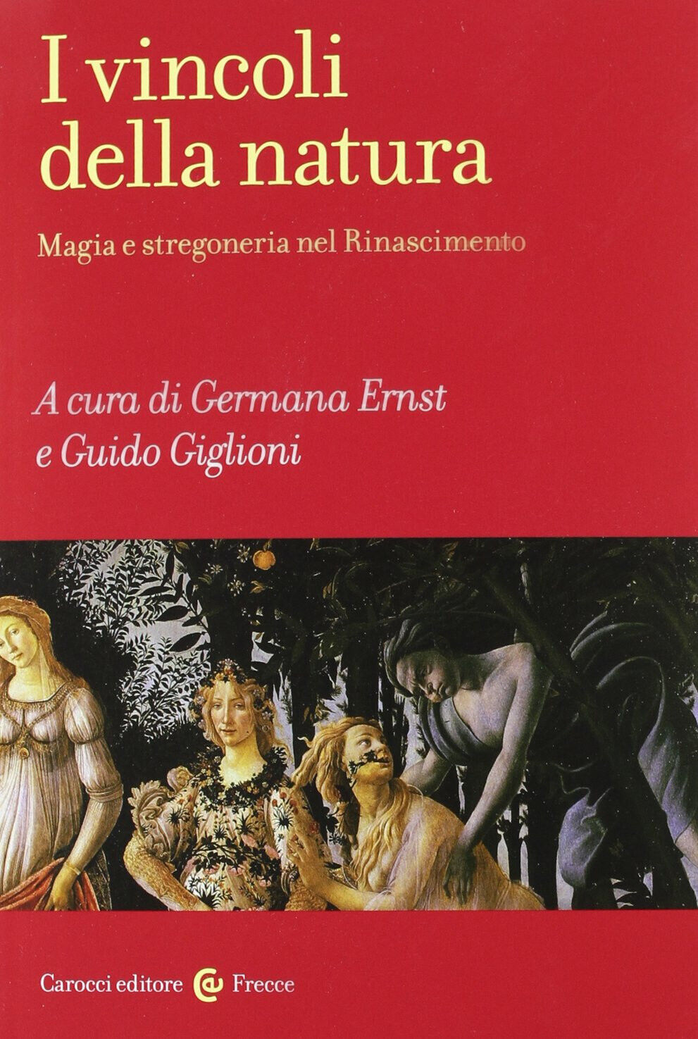 I vincoli della natura - G. Ernst, G. Giglioni - Carocci, 2012 libro usato