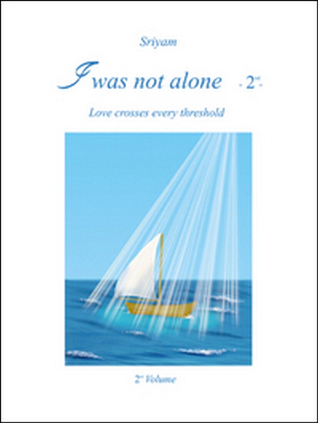 I was not alone Vol.2  di Sriyam,  2016,  Youcanprint libro usato