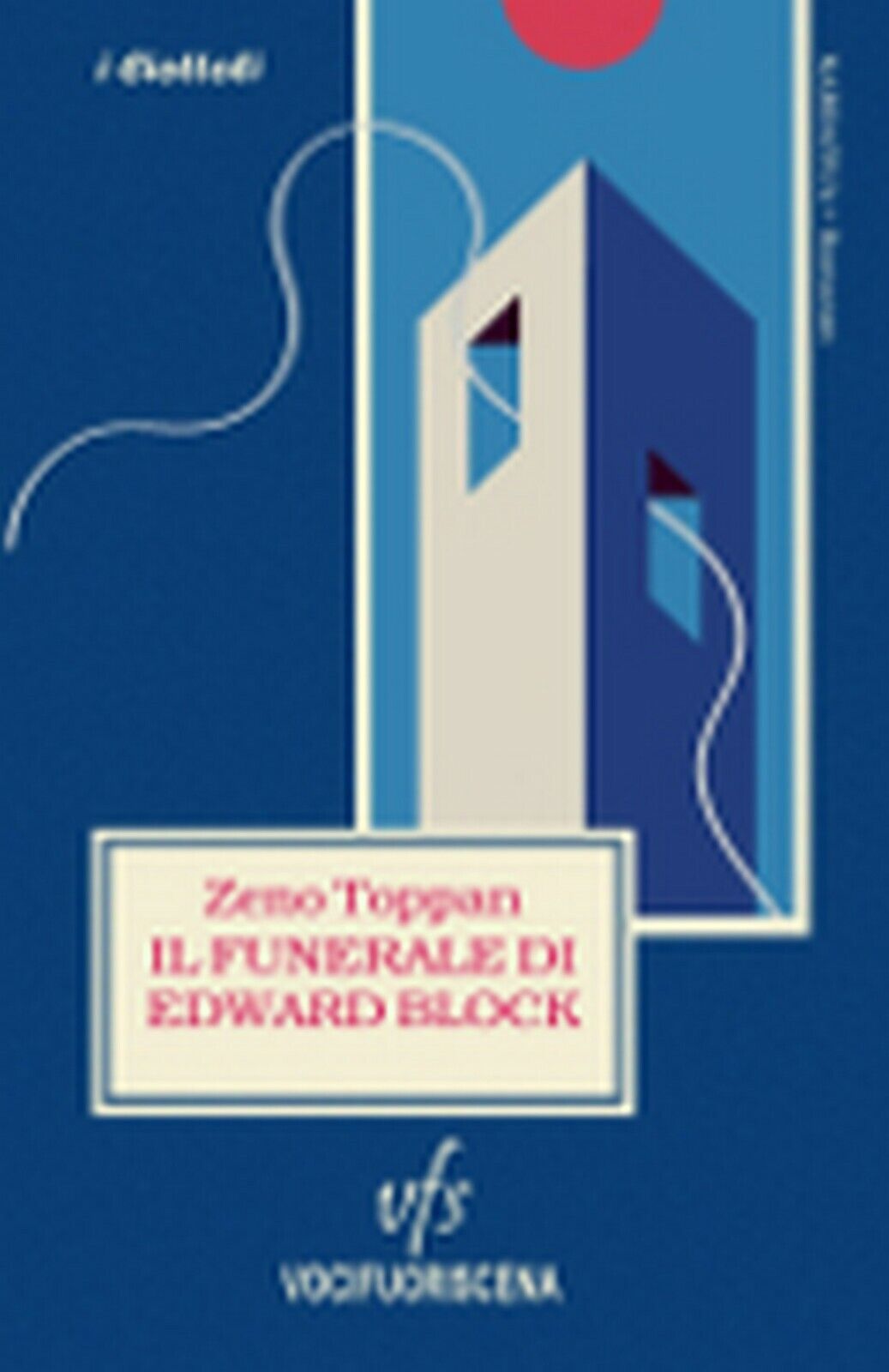 IL FUNERALE DI EDWARD BLOCK  di Zeno Toppan,  2018,  Vocifuoriscena libro usato