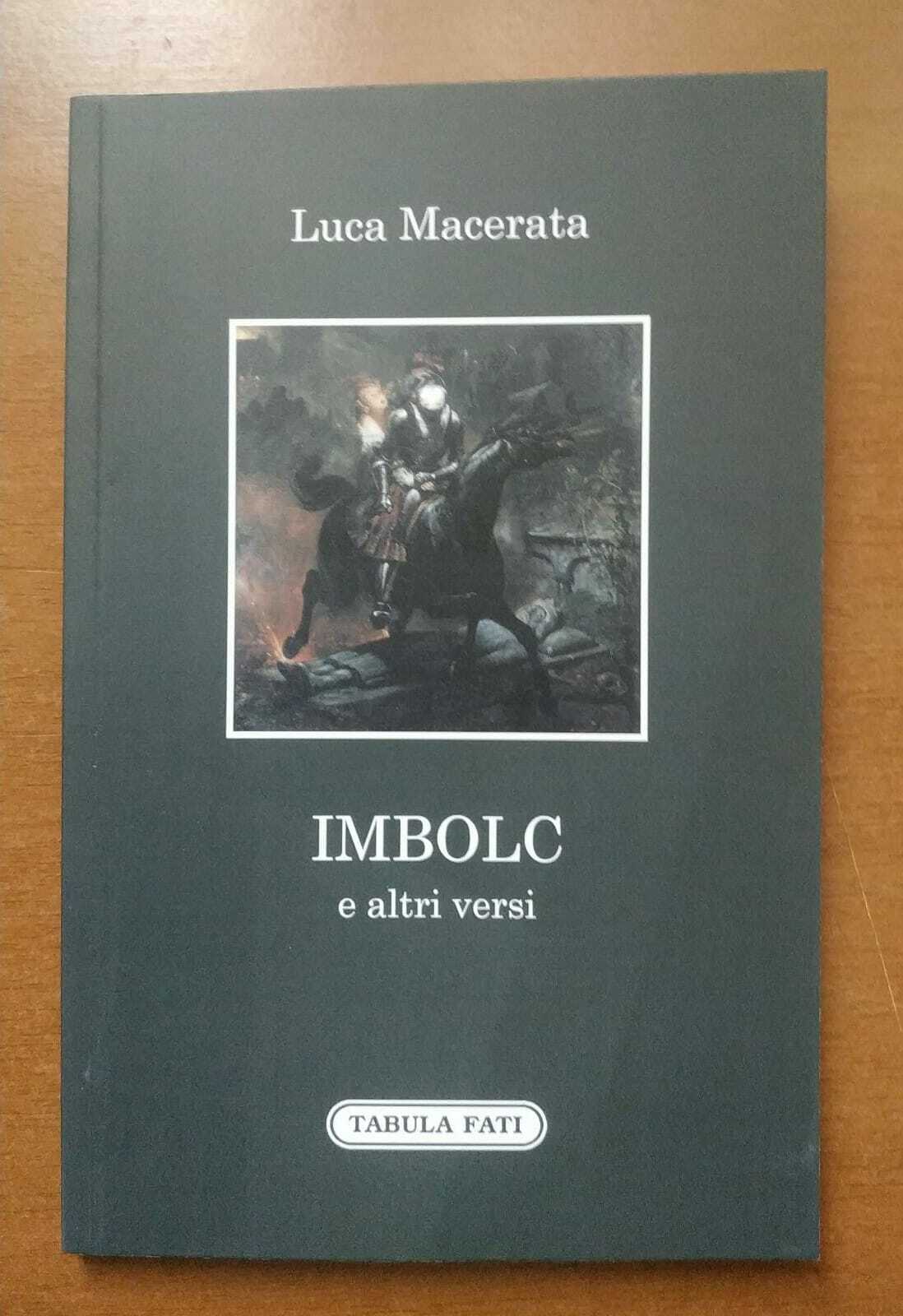 IMBOLC e altri versi di Luca Macerata,  2021,  Tabula Fati libro usato