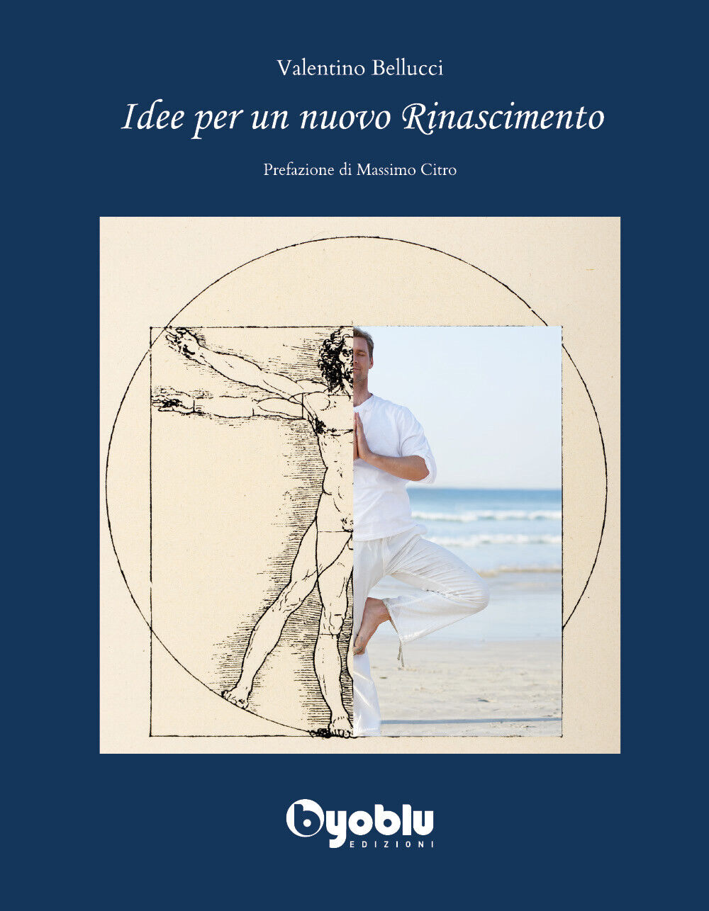 Idee per un nuovo Rinascimento di Valentino Bellucci,  2021,  Byoblu Edizioni libro usato