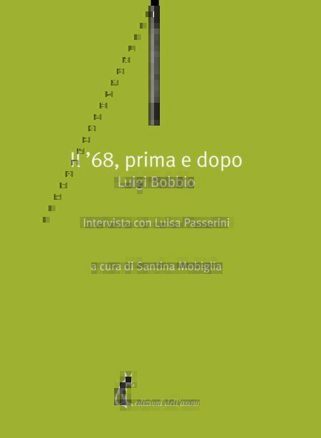 Il ?68, primo e dopo di Luigi Passerini, Luigi Bobbio,  2018,  Edizioni DelL'Asi libro usato