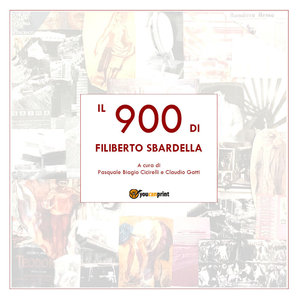 Il 900 di Filiberto Sbardella di Pasquale Biagio Cicirelli, Claudio Gatti,  2022 libro usato