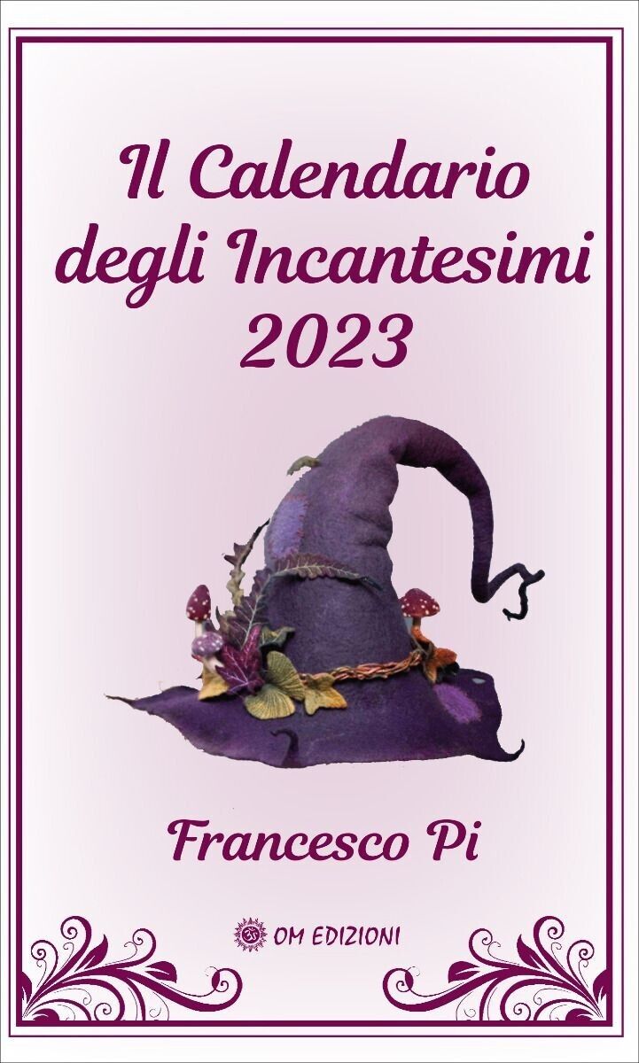 Il Calendario Degli Incantesimi 2023 di Francesco Pi, 2022, Om Edizioni libro usato