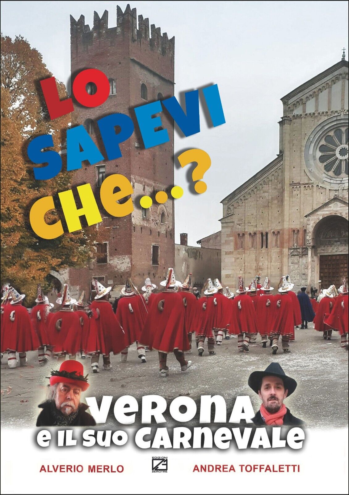 Il Carnevale a Verona di Alverio Merlo, Andrea Toffaletti, 2022, Edizioni03 libro usato