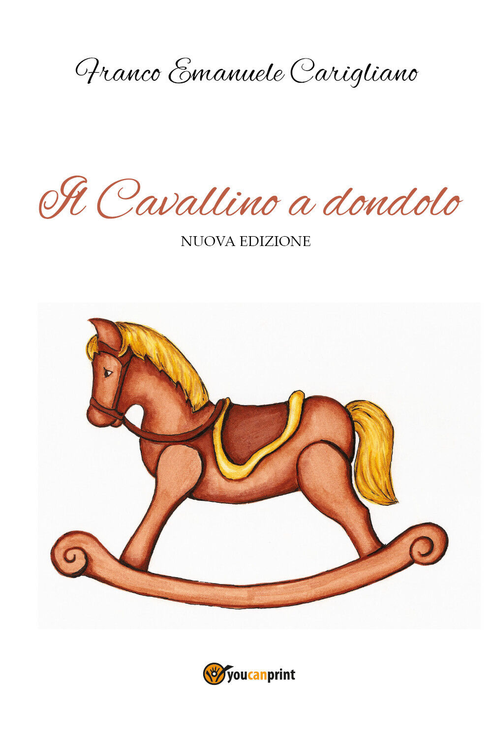 Il Cavallino a dondolo - Nuova edizione di Franco Emanuele Carigliano,  2022,  Y libro usato