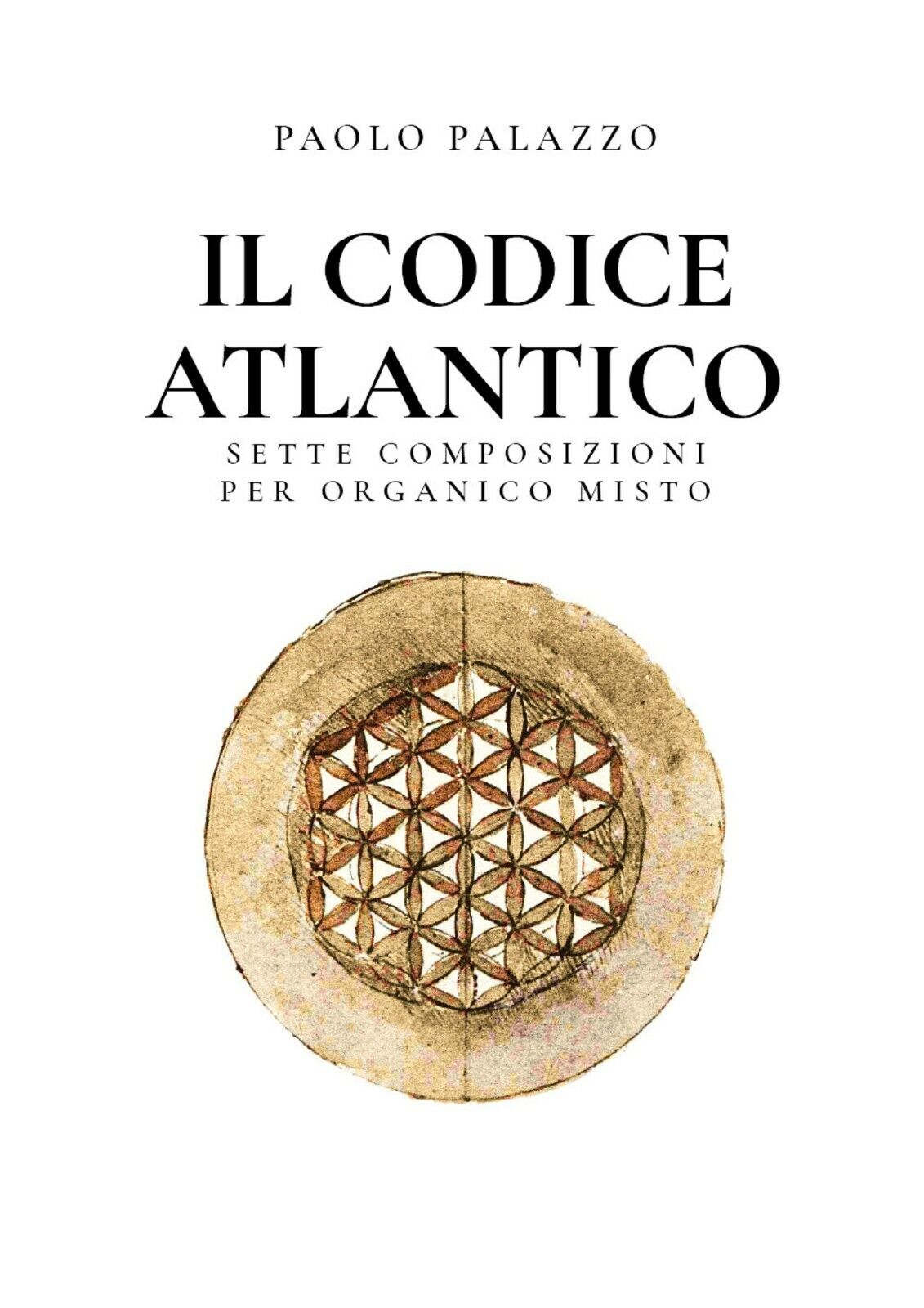 Il Codice Atlantico - Sette composizioni per organico misto di Paolo Palazzo,  2 libro usato