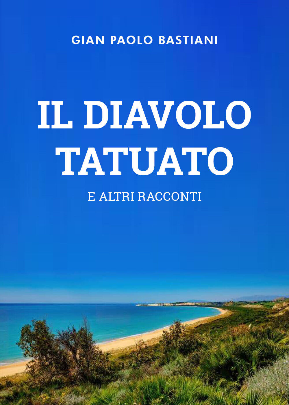 Il Diavolo tatuato e altri racconti di Gian Paolo Bastiani,  2021,  Youcanprint libro usato
