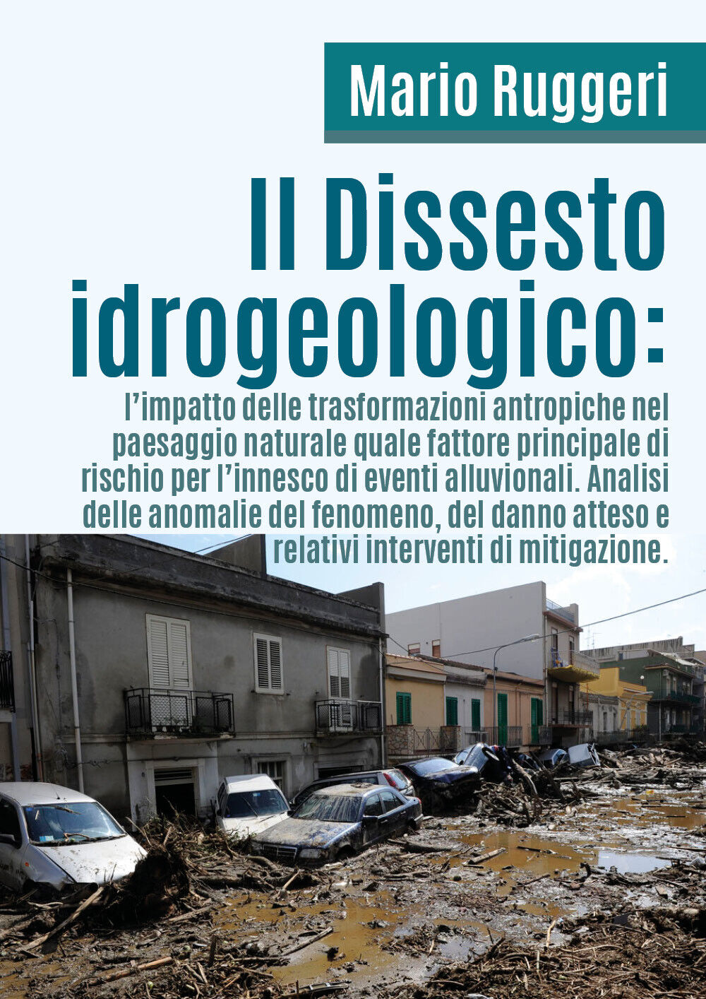 Il Dissesto Idrogeologico - Mario Ruggeri,  2018,  Youcanprint libro usato