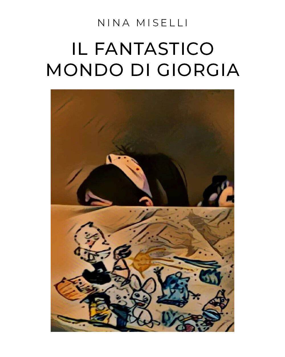 Il Fantastico Mondo di Giorgia di Nina Miselli,  2021,  Youcanprint libro usato