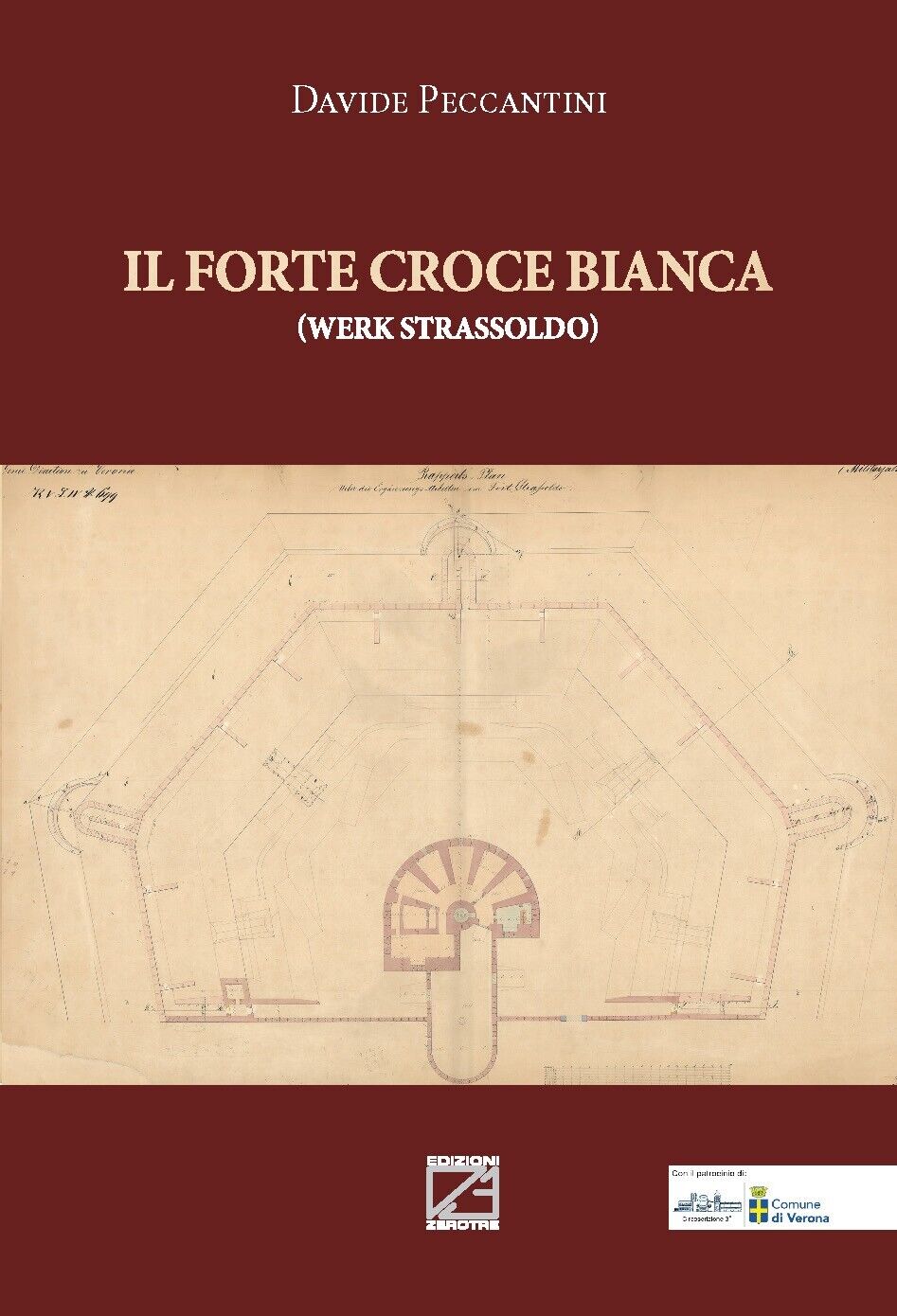 Il Forte Croce Bianca. Werk Strassoldo di Davide Peccantini, 2022, Edizioni03 libro usato