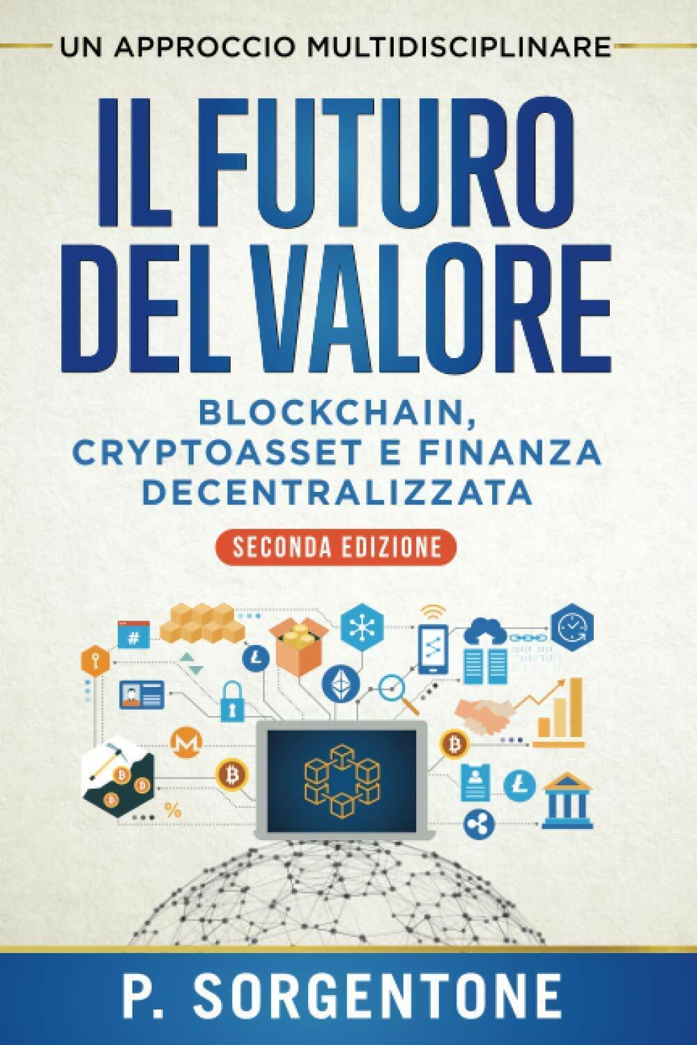 Il Futuro del Valore: Blockchain, Cryptoasset e Finanza Decentralizzata (Seconda libro usato