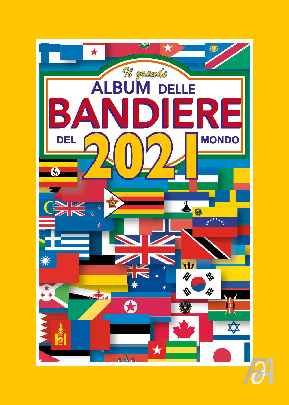 Il Grande Album delle Bandiere del Mondo - 2021 di Flaggart,  2021,  Youcanprint libro usato