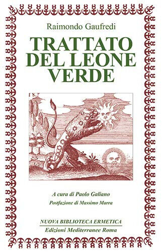 Il Il Trattato del leone verde - Raimondo Gaufredi - Mediterranee, 2020 libro usato