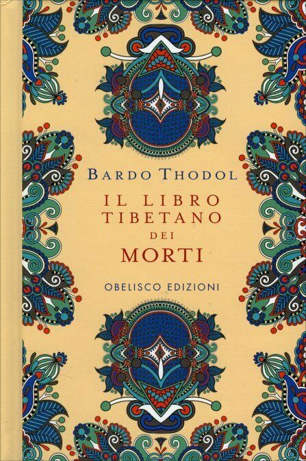 Il Libro Tibetano dei Morti di Bardo Thodol,  2021,  Obelisco Edizioni libro usato
