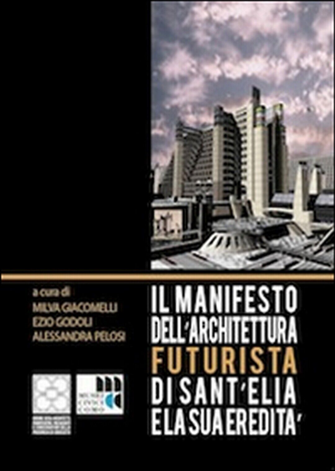 Il Manifesto delL'architettura futurista di Sant?Elia e la sua erdit?, Youcanpr. libro usato